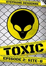 Toxic, Saison 1, Épisode 2 : Site-B