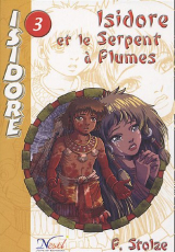 Isidore, tome 3 : Isidore et le Serpent à Plumes