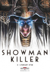 Showman Killer, Tome 2 : L'enfant d'or