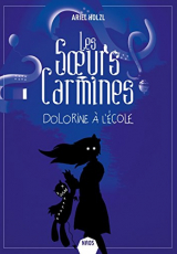 Les Sœurs Carmines, tome 3 : Dolorine à l'école