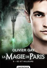 La Magie de Paris, tome 3 : Ici et Ailleurs