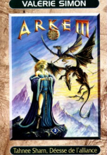 Arkem, la pierre des ténèbres, Tome 3 : Tahnee Sharn, déesse de l'alliance