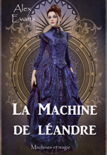 La Machine de Léandre (Machines et magie t. 2)