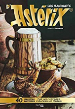 Les banquets d'Astérix, 40 recettes inspirées par les voyages d'Astérix et Obélix