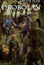 Orobolan, Le cycle des gardiens, tome 4 : Le retour aux sources