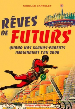 Rêves de Futurs - Quand Nos Grands-Parents Imaginaient l'an 2000
