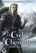 Le Cycke des Chem-Ry , tome 1 : Shan des Laïn-Ry