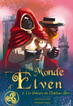 Le Monde d’Elven, tome 2 : Les Voleurs du Château Noir