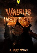 Walrus Institute 3 : Pulp Wars