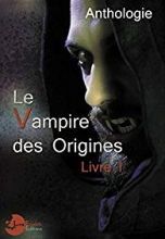 Vampires des Origines - Livre 1